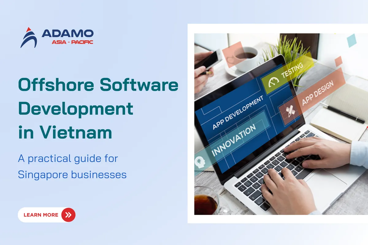 Offshore Software Development in Vietnam: A Guide for Singapore Companies 